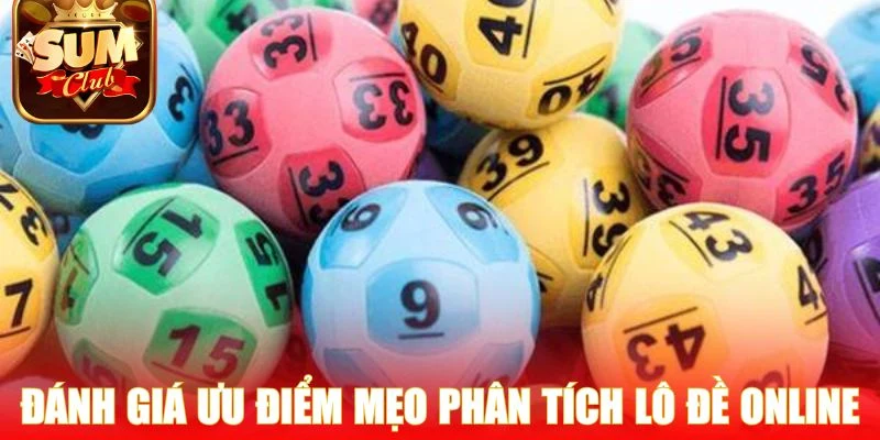 Đánh giá ưu điểm mẹo phân tích lô đề online