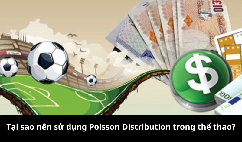 Tại sao nên sử dụng Poisson Distribution trong thể thao?