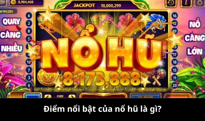 Tìm hiểu game Nổ hũ là gì?