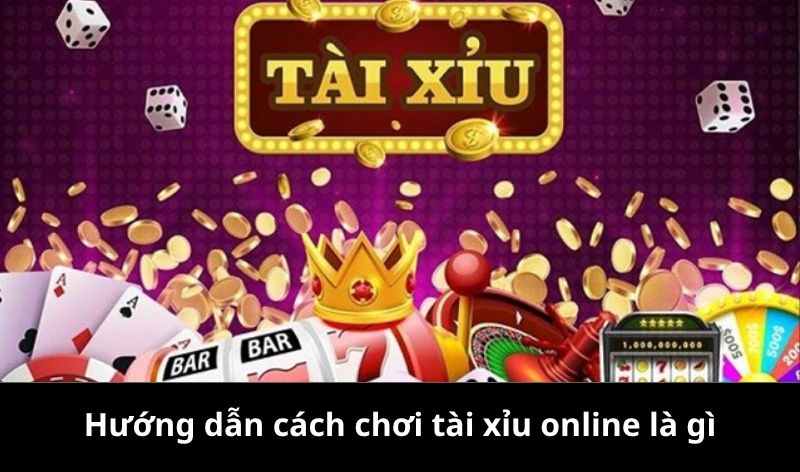 Tài xỉu online là gì?